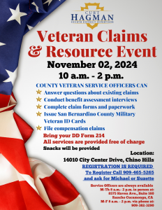 Veteran Claims & Resource Event November 2, 2024, from 10 am to 2 pm at Supervisor Hagman's District Office, located at 14010 City Center Drive, in Chino Hills. Registration is required. Call 909-465-5265 and ask for Michael or Suzette to register. 